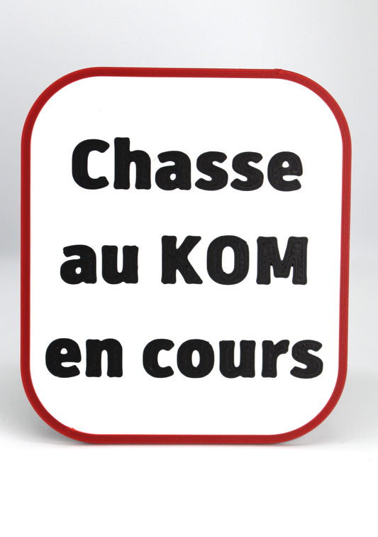 Plaque "Chasse au KOM en cours"