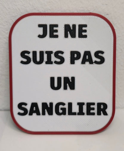 Plaque "Je ne suis pas un sanglier"